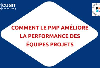 Comment le PMP améliore la performance des équipes projets