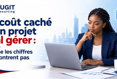 Le coût caché d’un projet mal géré : ce que les chiffres ne montrent pas